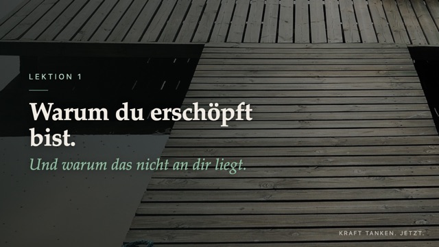 Lektion 1: Warum du erschöpft bist