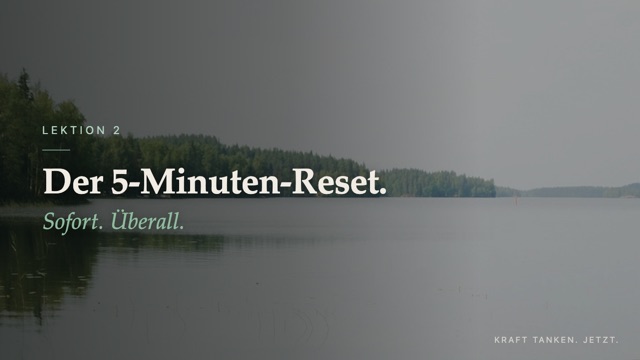 Lektion 2: Der 5-Minuten-Reset